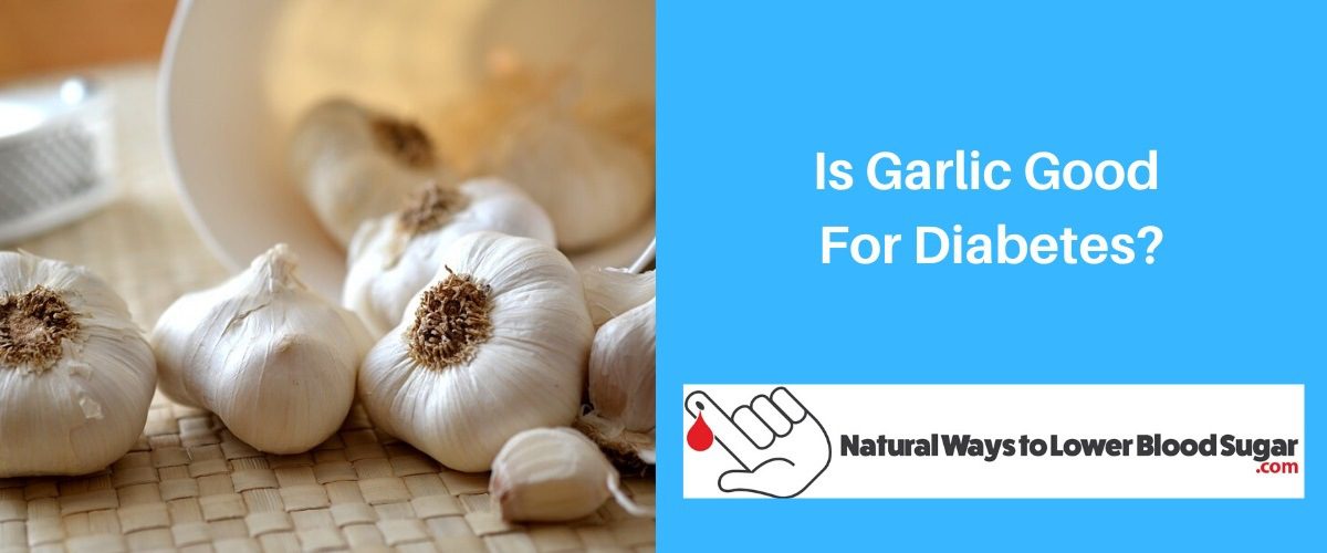 Is Garlic Good For Diabetes