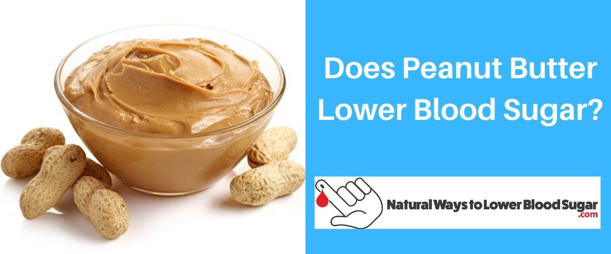 Does Peanut Butter Lower Blood Sugar