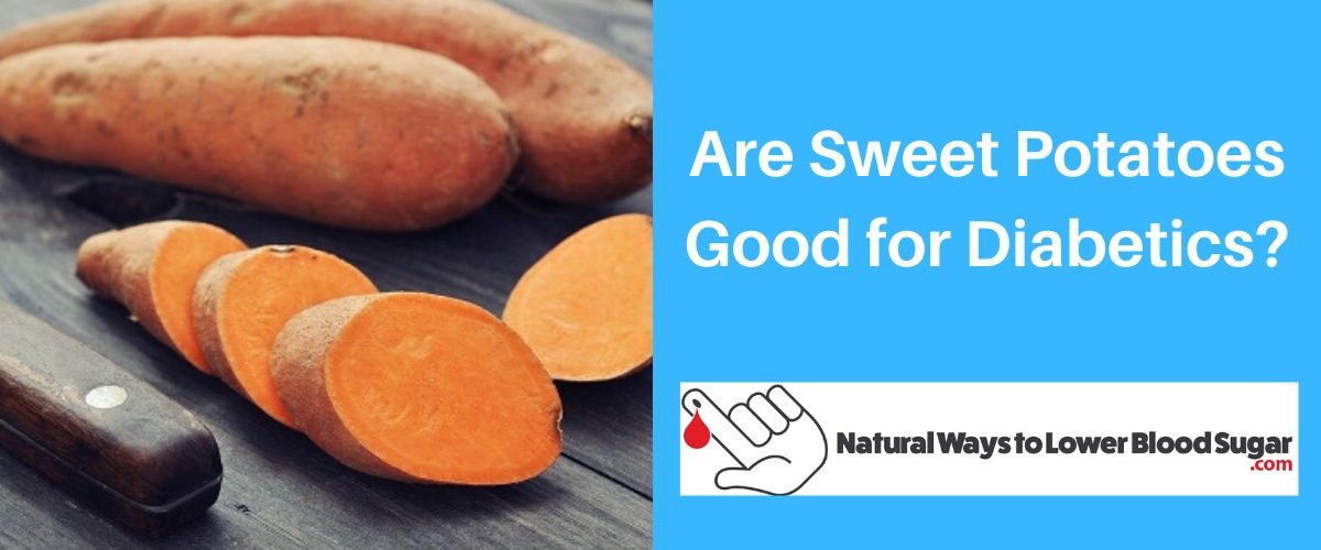 Are Sweet Potatoes Good for Diabetics