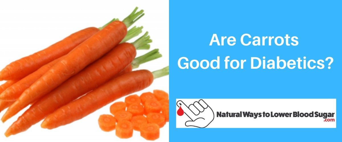 Are Carrots Good for Diabetics