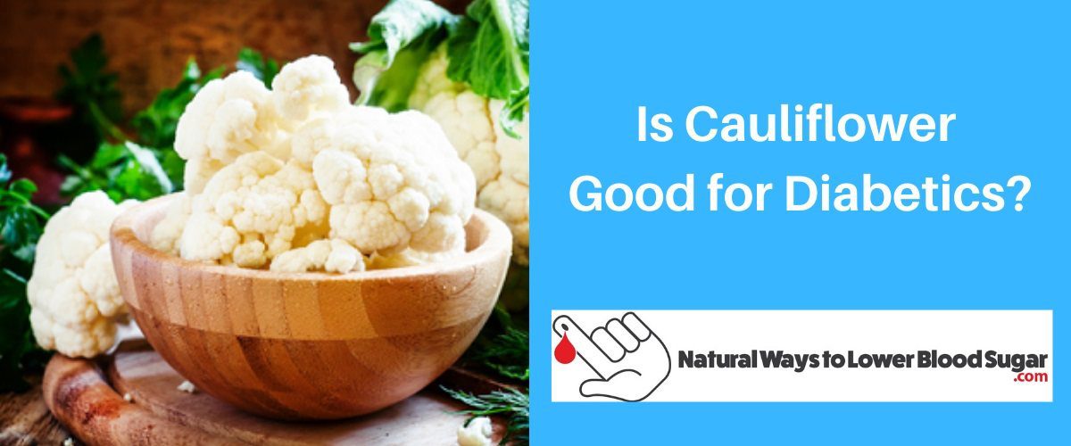 Is Cauliflower Good for Diabetics