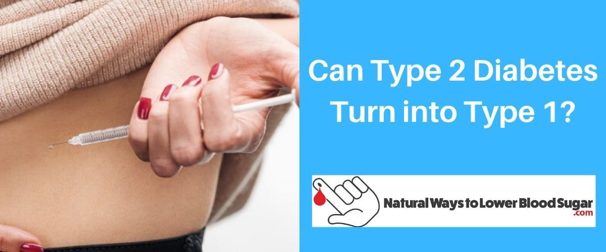 Can Type 2 Diabetes Turn into Type 1