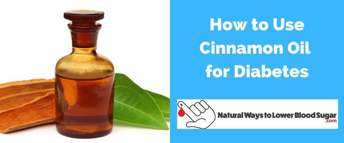 How to Use Cinnamon Oil for Diabetes