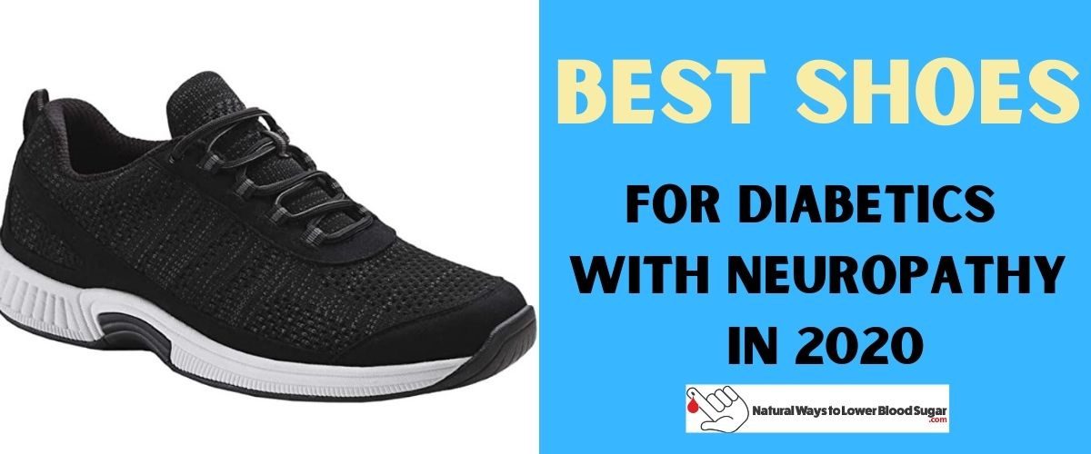 Best Shoes for Diabetics wwith Neuropathy in 2020