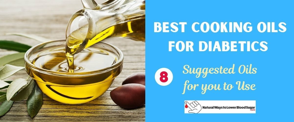 Best Cooking Oils for Diabetics