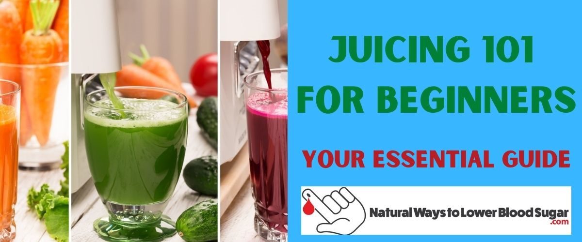 Juicing 101 For Beginners
