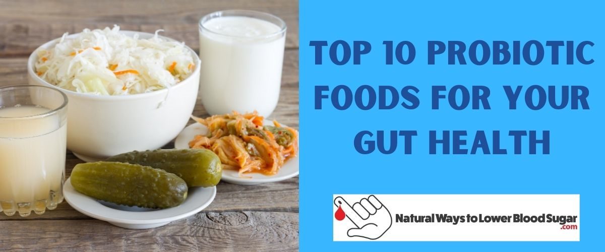 Top 10 Probiotic Foods for your Gut Health