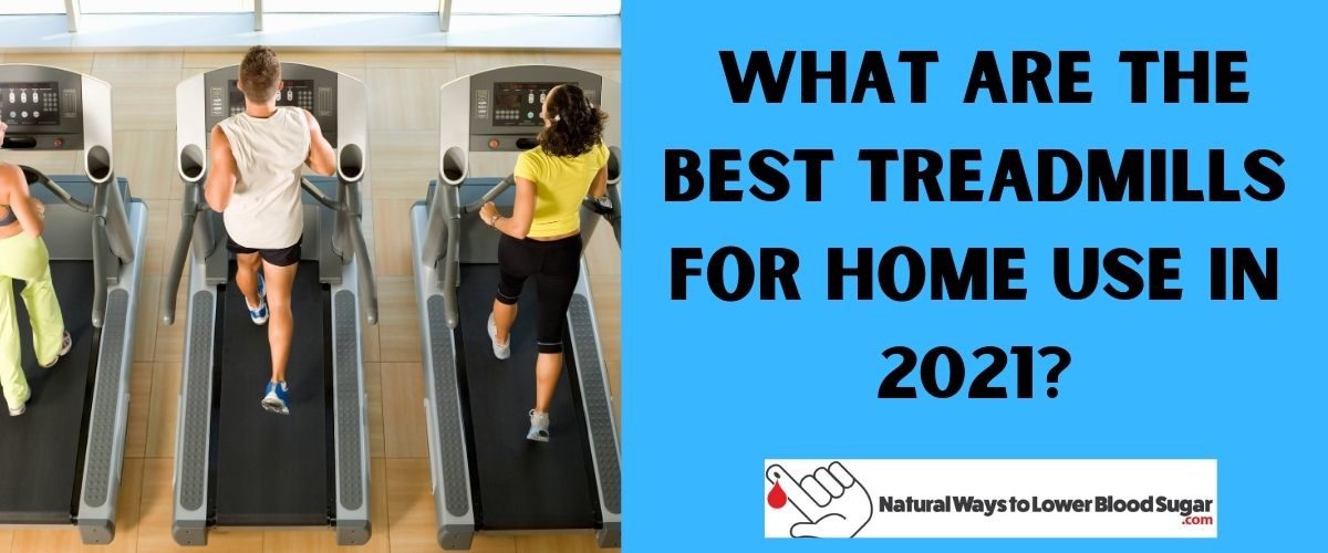 What are the Best Treadmills for Home Use in 2021