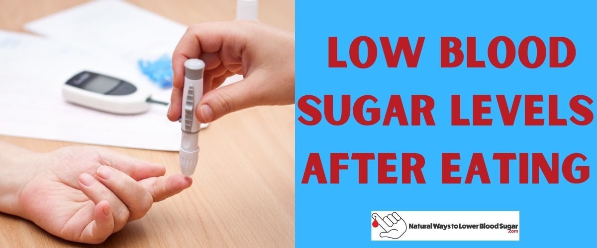 Low Blood Sugar Levels after Eating