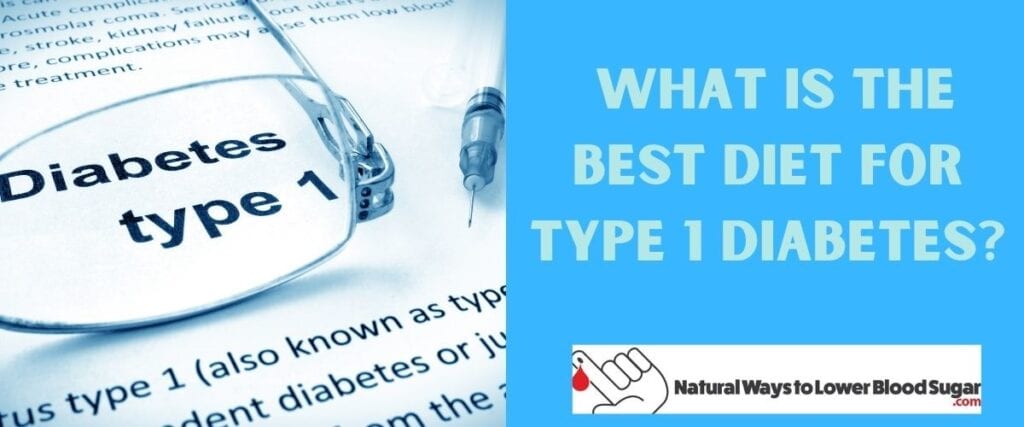 What is the Best Diet for Type 1 Diabetes
