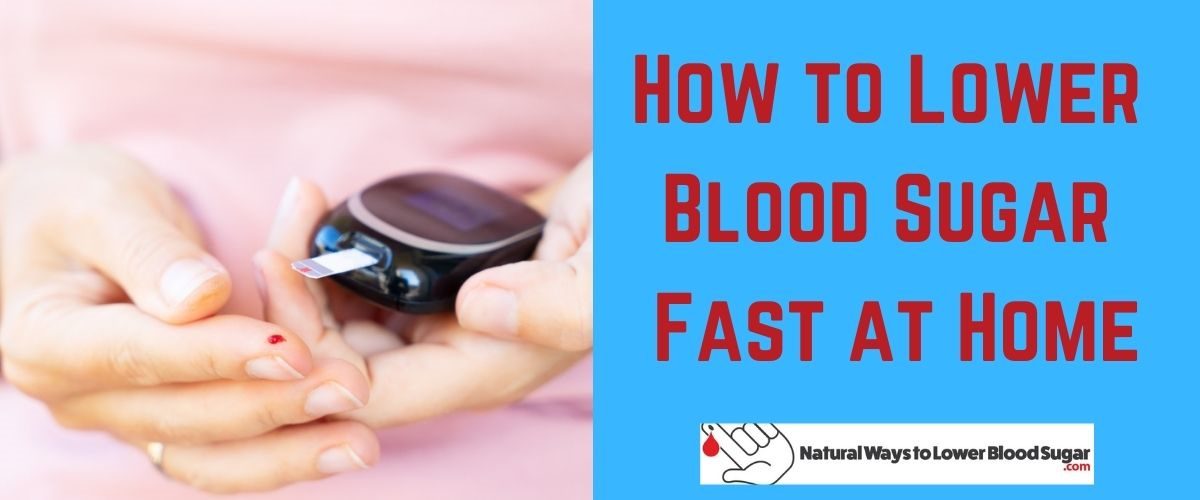 How to Lower Blood Sugar Fast at Home