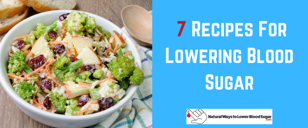 7 Recipes For Lowering Blood Sugar